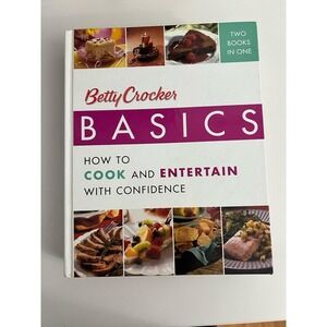 Betty Crocker Basics : How to‎ Cook and Entertain with Confidence by Betty...
